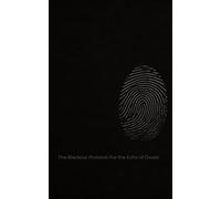 THE BLACKOUT PROTOCOL: For the Echo of Doubt