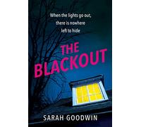 The Blackout: The gripping new psychological thriller novel for fans of Claire Douglas, with twists that will leave you breathless: Book 4 (The Thriller Collection)