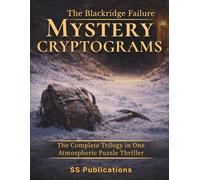 The Blackridge Failure Mystery Cryptograms: The Complete Trilogy in One Atmospheric Puzzle Thriller