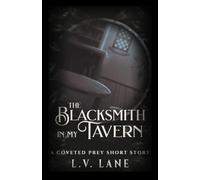 The Blacksmith in My Tavern: Tales of Bleakness Part Two (Coveted Prey)