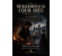 THE BLACKSMITH OF THE COUR-DIEU: VOLUME TWO (LOST FRENCH THRILLERS The Forgotten Novels of Ponson du Terrai)