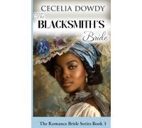 The Blacksmith's Bride: A Historical Clean and Wholesome Inspirational Christian Romance Novel (The Romance Bride Series Book 3)