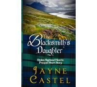 The Blacksmith's Daughter: A Prequel (Stolen Highland Hearts)