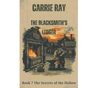 The Blacksmith's Ledger: 7 (The Secrets of the Hollow)