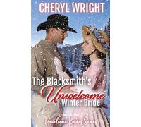 The Blacksmith's Unwelcome Winter Bride: 8 (Unwelcome Brides)