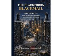 The Blackthorn Blackmail: Find the Killer in an Illustrated Victorian Mystery Puzzle Adventure