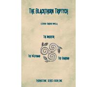 The Blackthorn Triptych: A Gothic-Draíocht Novella (Thornstone series.)