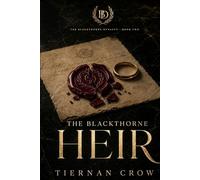The Blackthorne Dynasty: The Heir: The Blackthorne Series: 2 (Teirnan Crow: The Blackthorne Saga)