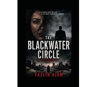The Blackwater Circle: When truth becomes a weapon, survival depends on the lies you’re willing to keep.