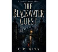 The Blackwater Guest: A Lucia Montalvo Murder Mystery Novel: 1 (Lucia Montalvo Mysteries)