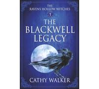 The Blackwell Legacy: 1 (The Ravens Hollow Witches)