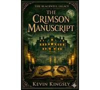 The Blackwell Legacy: The Crimson Manuscript: 1