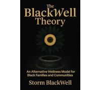 The BlackWell Theory: An Alternative Wellness Model for Black Families and Communities