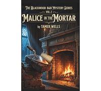The Blackwood B&B Mysteries: VOL2: Malice in the Mortar.: 2 (Blackwood B&B Mysteries Series: A Small Town Fixer-Upper Cozy Mystery Series)