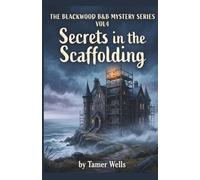 The Blackwood B&B Mysteries: VOL4: Secrets in the Scaffolding.: 4 (Blackwood B&B Mysteries Series: A Small Town Fixer-Upper Cozy Mystery Series)