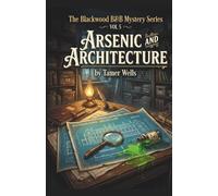 The Blackwood B&B Mysteries: VOL5: Arsenic & Architecture. (Blackwood B&B Mysteries Series: A Small Town Fixer-Upper Cozy Mystery Series)