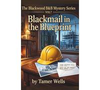 The Blackwood B&B Mysteries: VOL7: Blackmail in the Blueprint. (Blackwood B&B Mysteries Series: A Small Town Fixer-Upper Cozy Mystery Series)