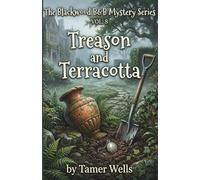 The Blackwood B&B Mysteries: VOL8:: Treason and Terracotta. (Blackwood B&B Mysteries Series: A Small Town Fixer-Upper Cozy Mystery Series)