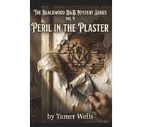 The Blackwood B&B Mysteries: VOL9: Peril in the Plaster.: 9 (Blackwood B&B Mysteries Series: A Small Town Fixer-Upper Cozy Mystery Series)