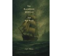 The Blackwood Journals: The Red Wake