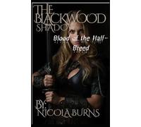 The Blackwood Shadow: Blood of the Half-Breed (The Blackwood Shadow Series)
