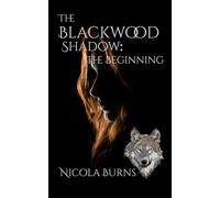 The Blackwood Shadow: The Beginning (The Blackwood Shadow Series)