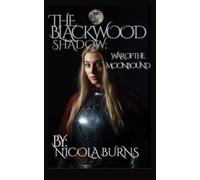 The Blackwood Shadow: War of the Moonbound (The Blackwood Shadow Series)