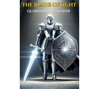 The Blade of Light: Guardians of Caladyr (Guardiões de Caladyr)