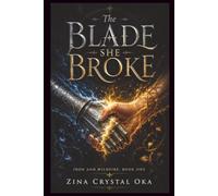 The Blade She Broke (Iron and Wildfire)
