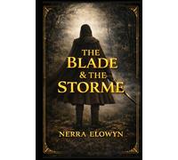 The Blade & The Storme: Book 1 of the Caerwyn Chronicles