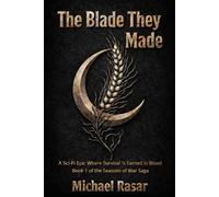 The Blade They Made (Seasons of War Saga)