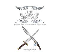 The Blades of Xeno'alis: Volume Two of the Odwyn Chronicles: 2