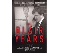 The Blair Years: Extracts from the Alastair Campbell Diaries