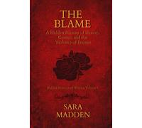 The Blame: A Hidden History of Heresy, Genius, and the Violence of Erasure