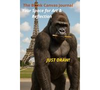 The Blank Canvas Journal: Your Personal Space for Art and Reflection