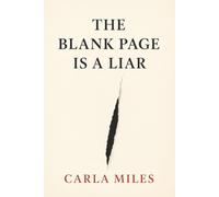 The Blank Page is a Liar