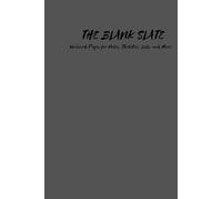 The Blank Slate: Unlined Pages for Notes, Sketches, Lists, and More