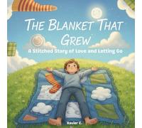 The Blanket That Grew: A Stitched Story of Love and Letting Go