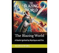 The Blazing World: A Realm Ignited by Mystique and Fire