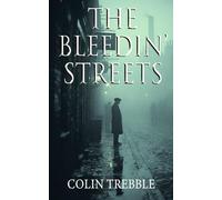 The Bleedin’ Streets: A Tale of Crime and Survival in Victorian London