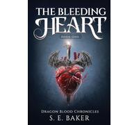 The Bleeding Heart (Dragon Blood Chronicles)