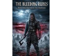 The Bleeding Runes: Ascension into Darkness