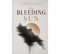 The Bleeding Sun: Why the Kurdish Nation Has Not Built a Unified State, and What It Must Do to Build One