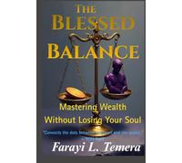 The Blessed Balance: Mastering Wealth Without Losing Your Soul