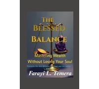 The Blessed Balance: Mastering Wealth Without Losing Your Soul
