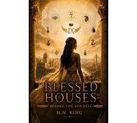 The Blessed Houses- Before The Sun Fell: An Ancient History Novella