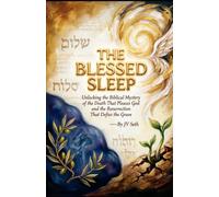 THE BLESSED SLEEP: Unlocking the Biblical Mystery of the Death That Pleases God and the Resurrection That Defies the Grave (Hard Life Problems Worth Solving)