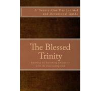 The Blessed Trinity: Entering An Enriching Encounter with the Everlasting God