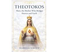 The Blessed Virgin Mary: Apparitions and the Life of the Church: The Mother Who Still Appears (The Holy Trinity: God is with us)