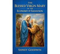 The Blessed Virgin Mary in the Economy of Salvation
